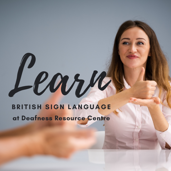 Learn British Sign Language (BSL) with us.  New Accredited Level One Course starts this March