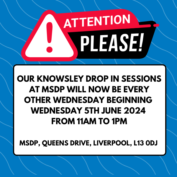 Knowsley MSDP Drop-In Sessions new date change from 5th June